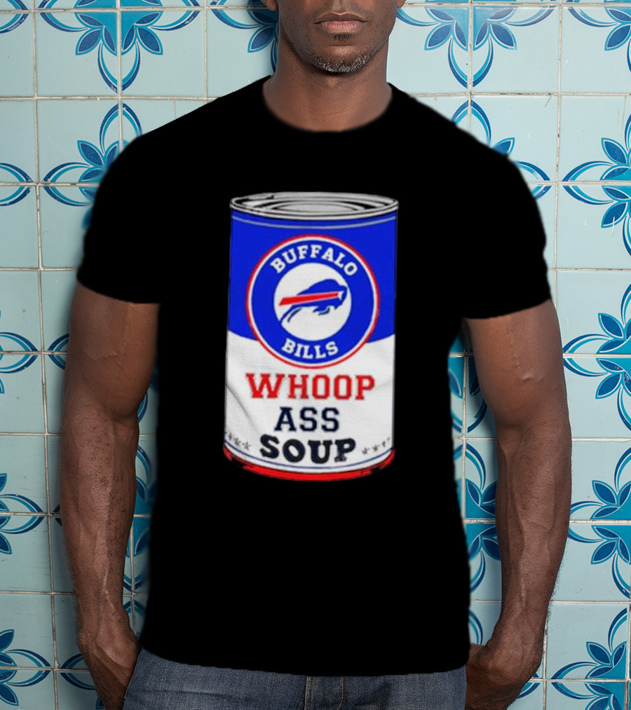 Buffalo Bills Whoop Ass Soup Can T-Shirt