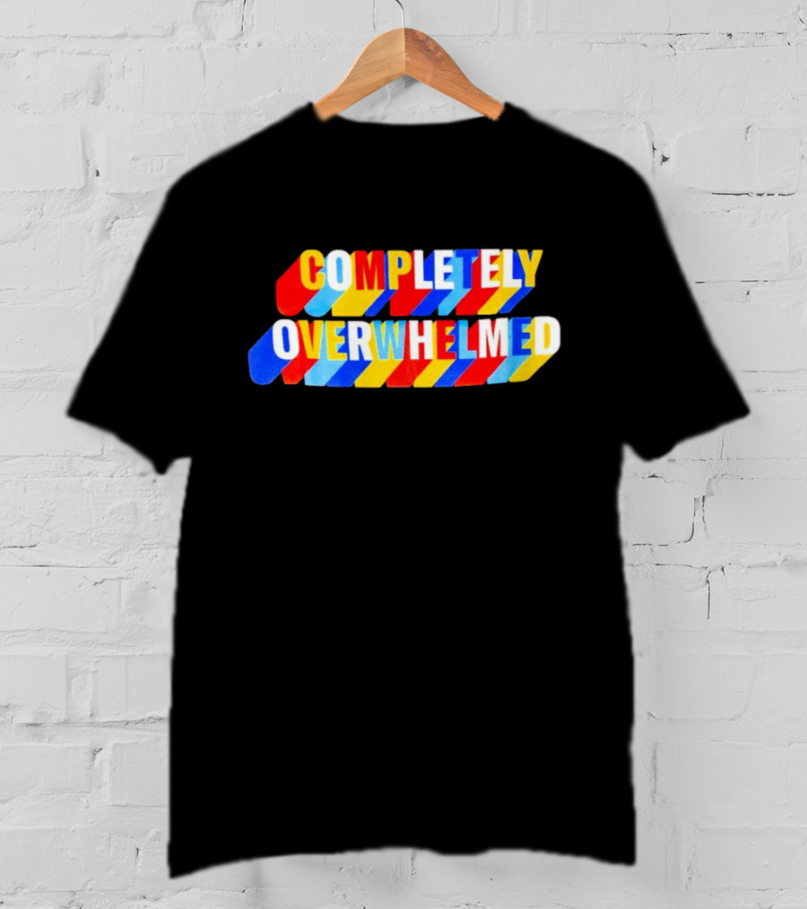 COMPLETELY OVERWHELMED Text With Colorful Stripes T-Shirt