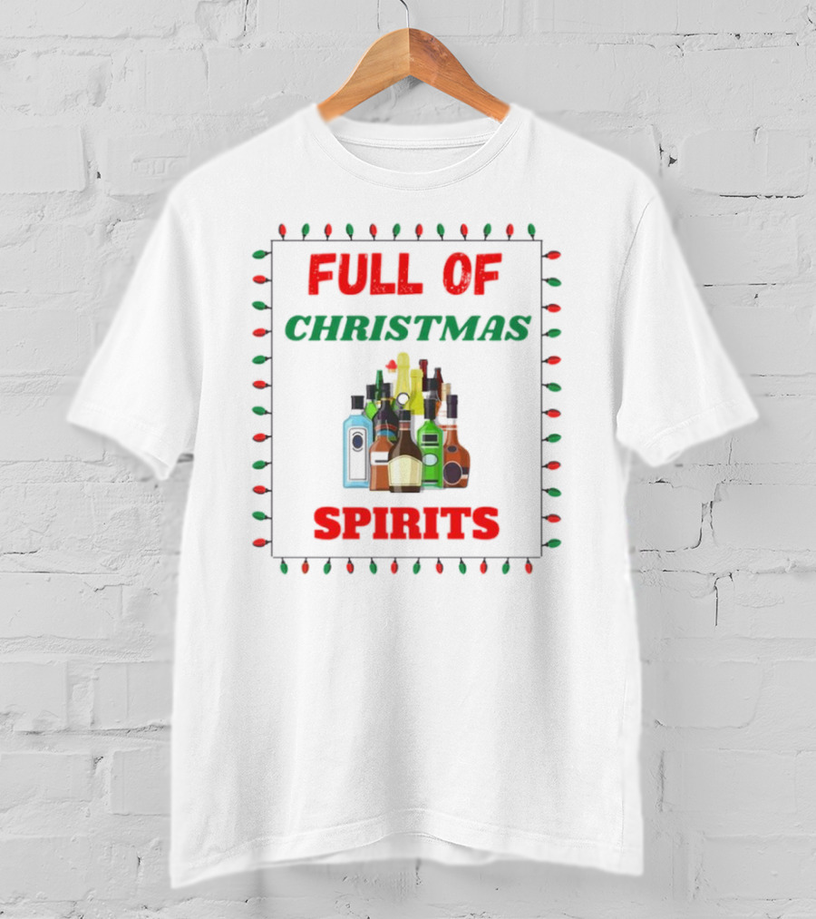Full Of Christmas Spirits Bottles Lights Holiday Humor T-Shirt