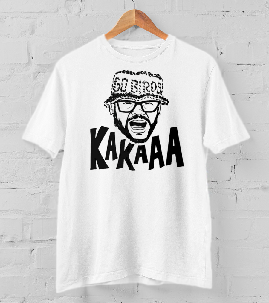Go Birds KakaAAA T-Shirt