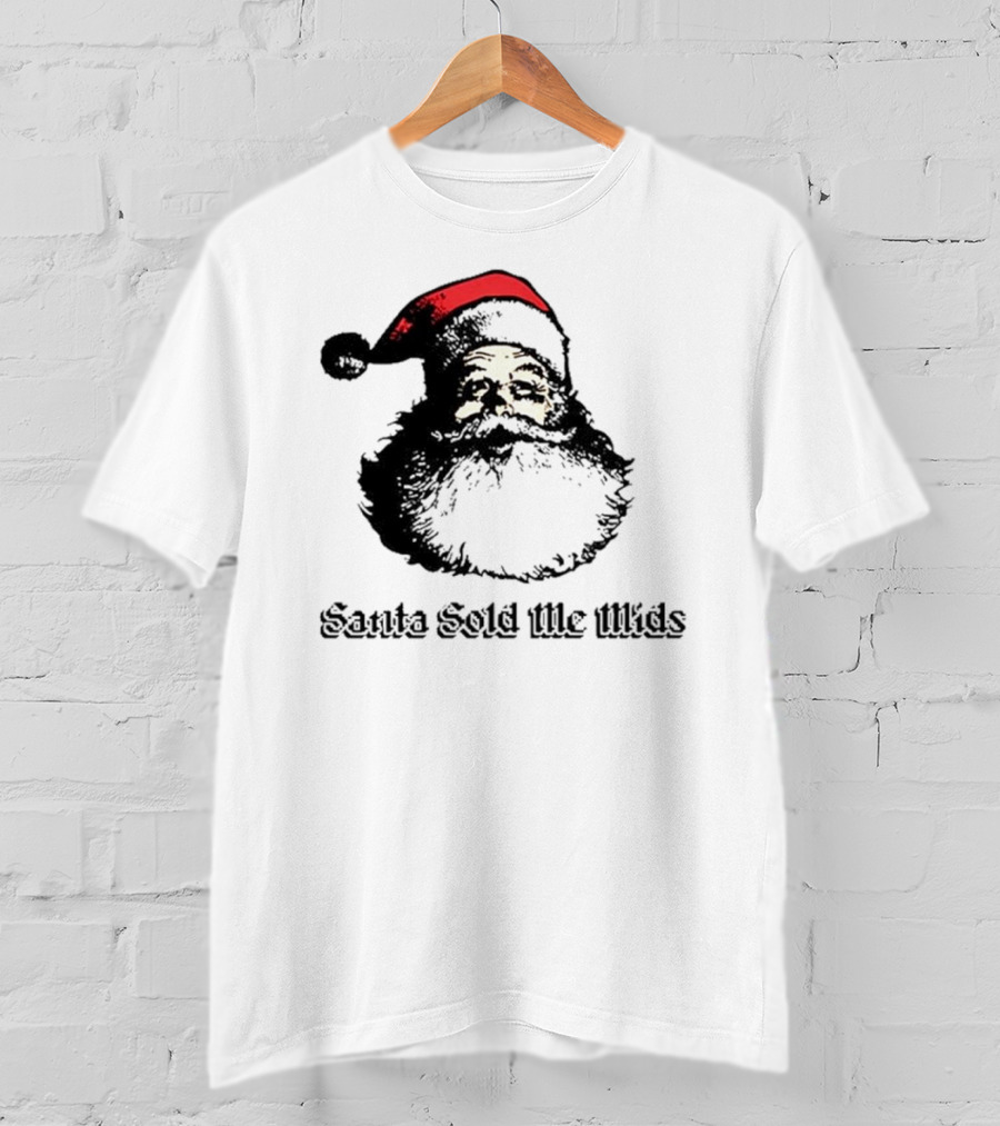 Santa Sold Me Mids Santa Claus Face Red Hat T-Shirt