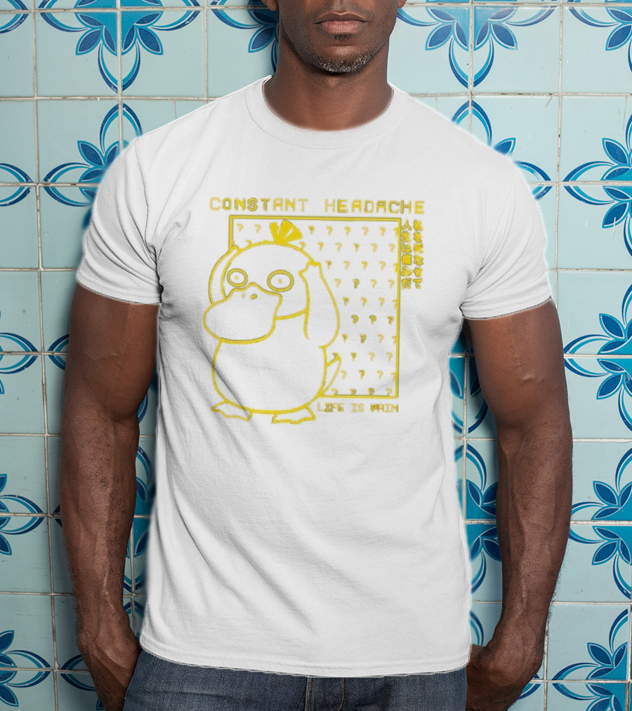 Constant Headache Psyduck Life Is Pain T-Shirt