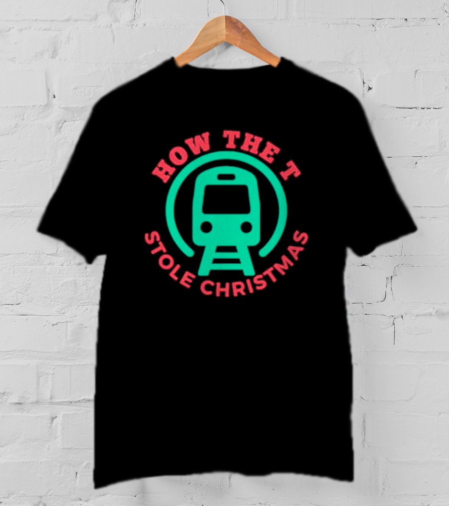 How The T Stole Christmas Train T-Shirt
