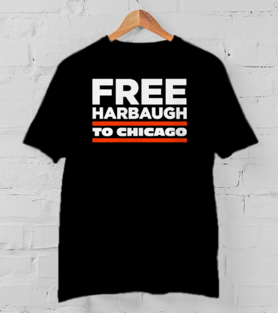 Free Harbaugh To Chicago T-Shirt
