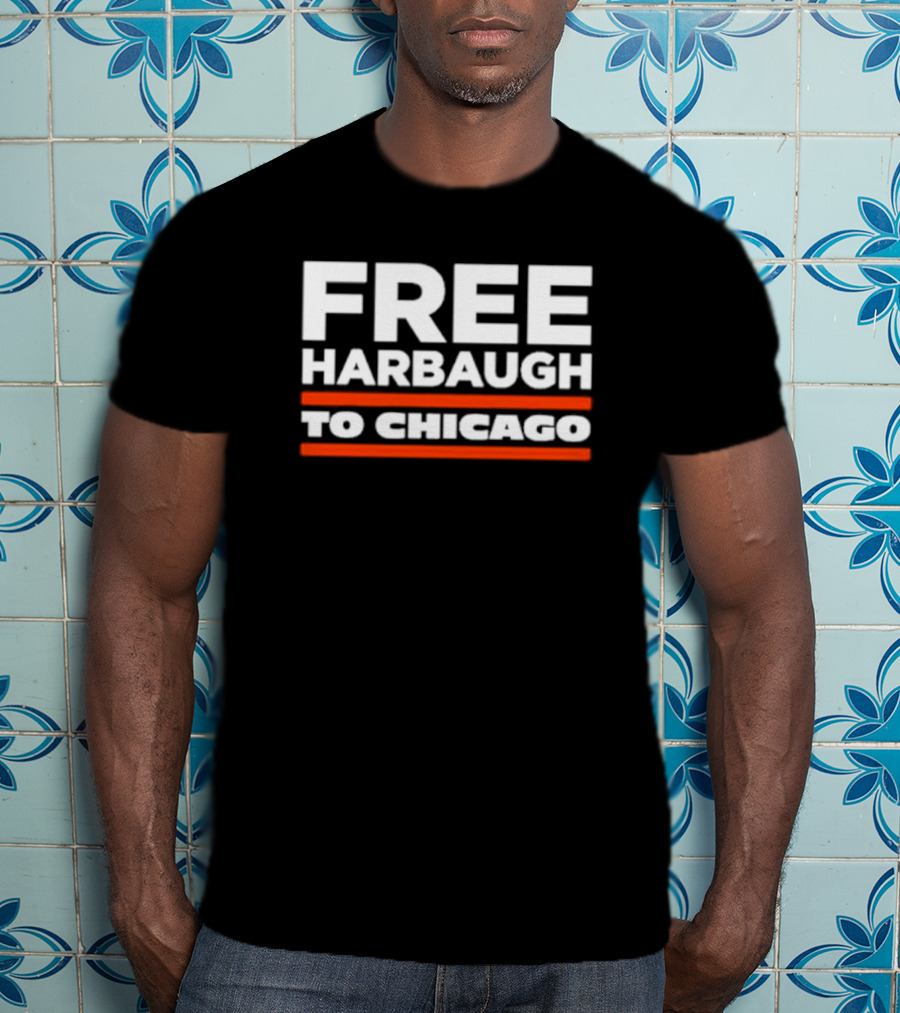 Free Harbaugh To Chicago T-Shirt