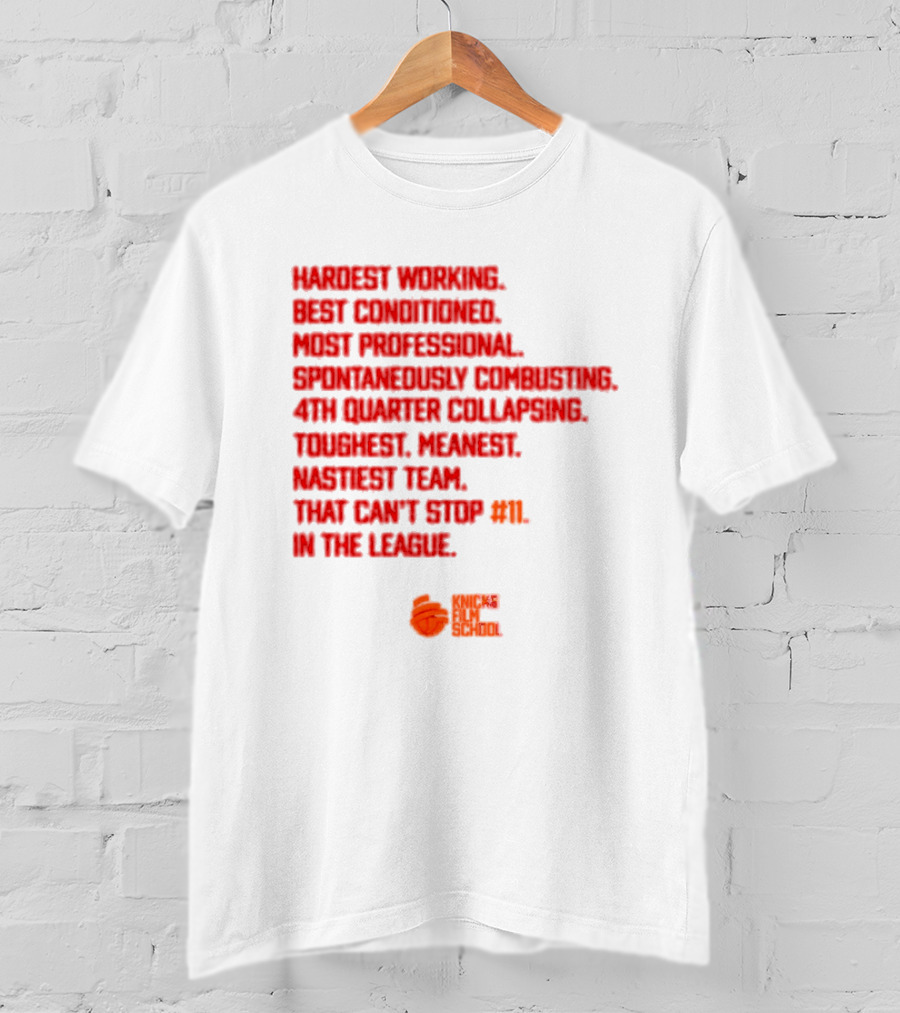 Hardest Working Best Conditioned Knicks Film School Toughest Meanest Team T-Shirt