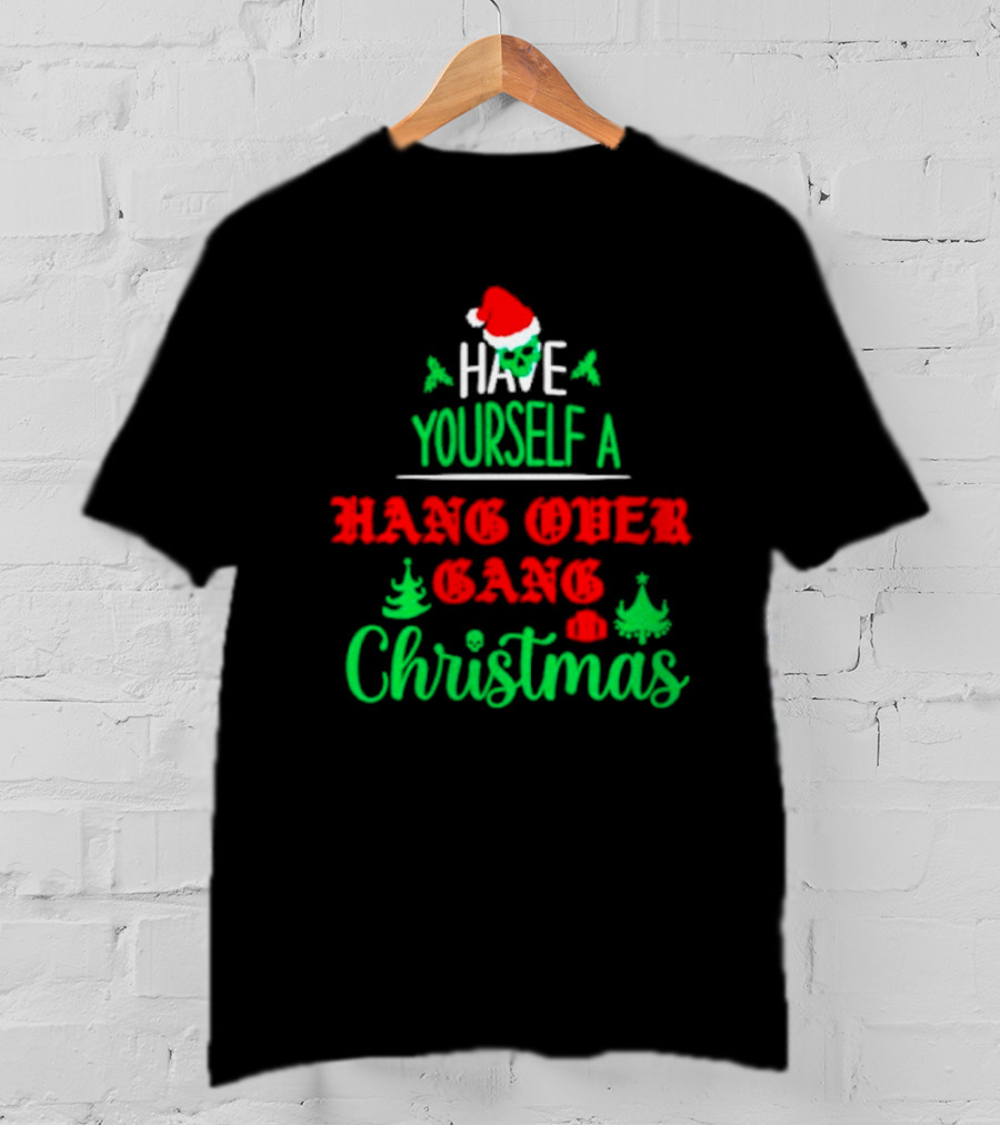 Have Yourself A Hang Over Gang Christmas Santa Skull Ugly Christmas T-Shirt