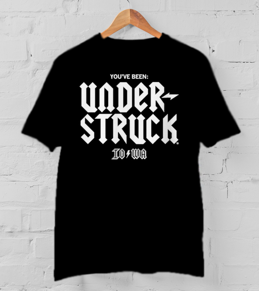 You've Been Understruck Iowa T-Shirt