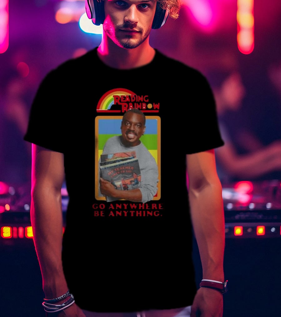 Levar Burton Reading Rainbow Go Anywhere Be Anything T-Shirt