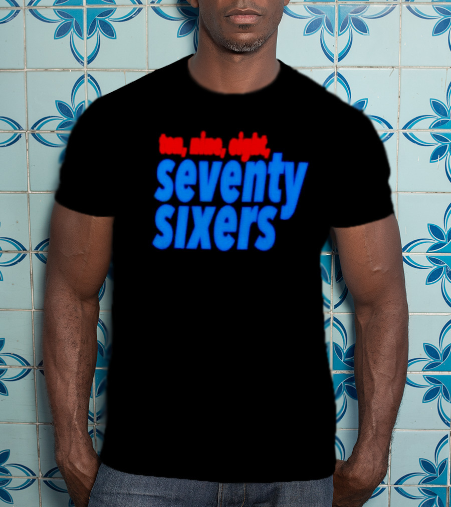 Ten Nine Eight Seventy Sixers T-Shirt