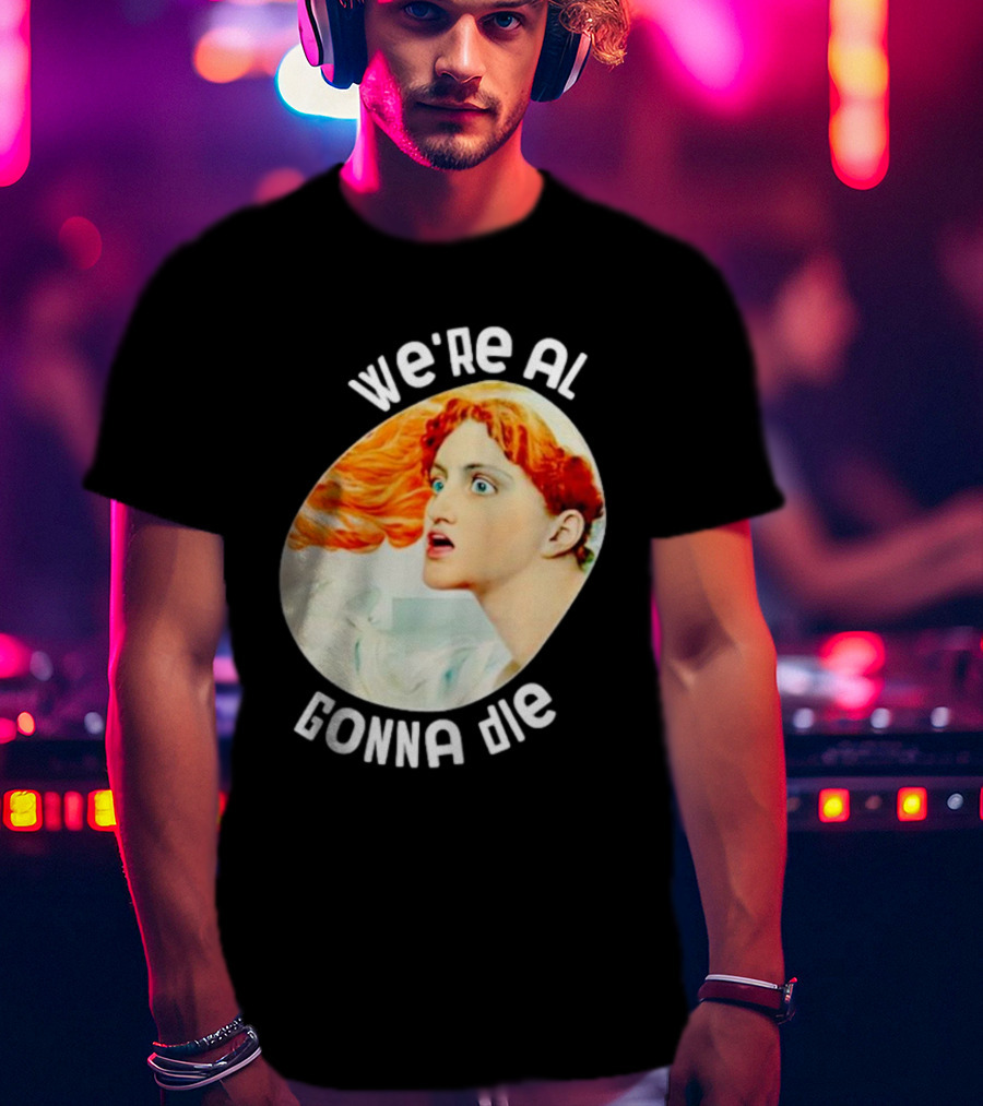 We're All Gonna Die Kassandra Greek Mythology T-Shirt