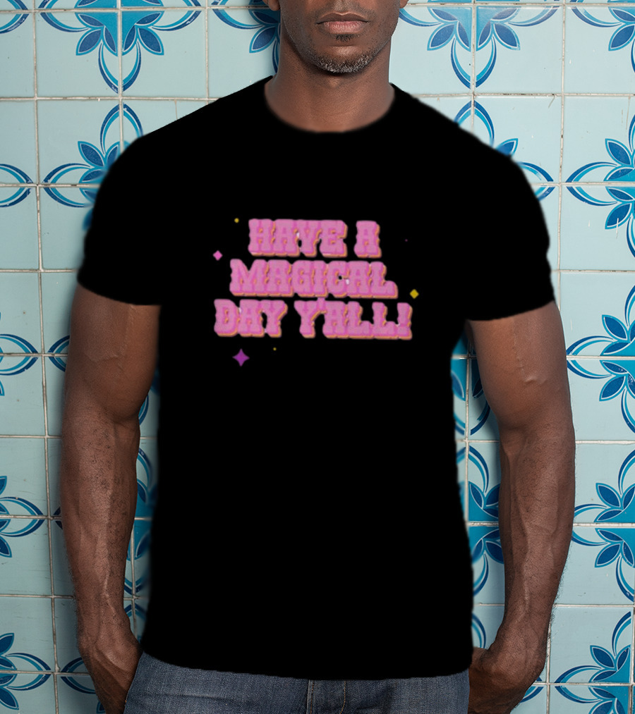 Have A Magical Day Y'all Pastel Pink Text With Colorful Stars T-Shirt