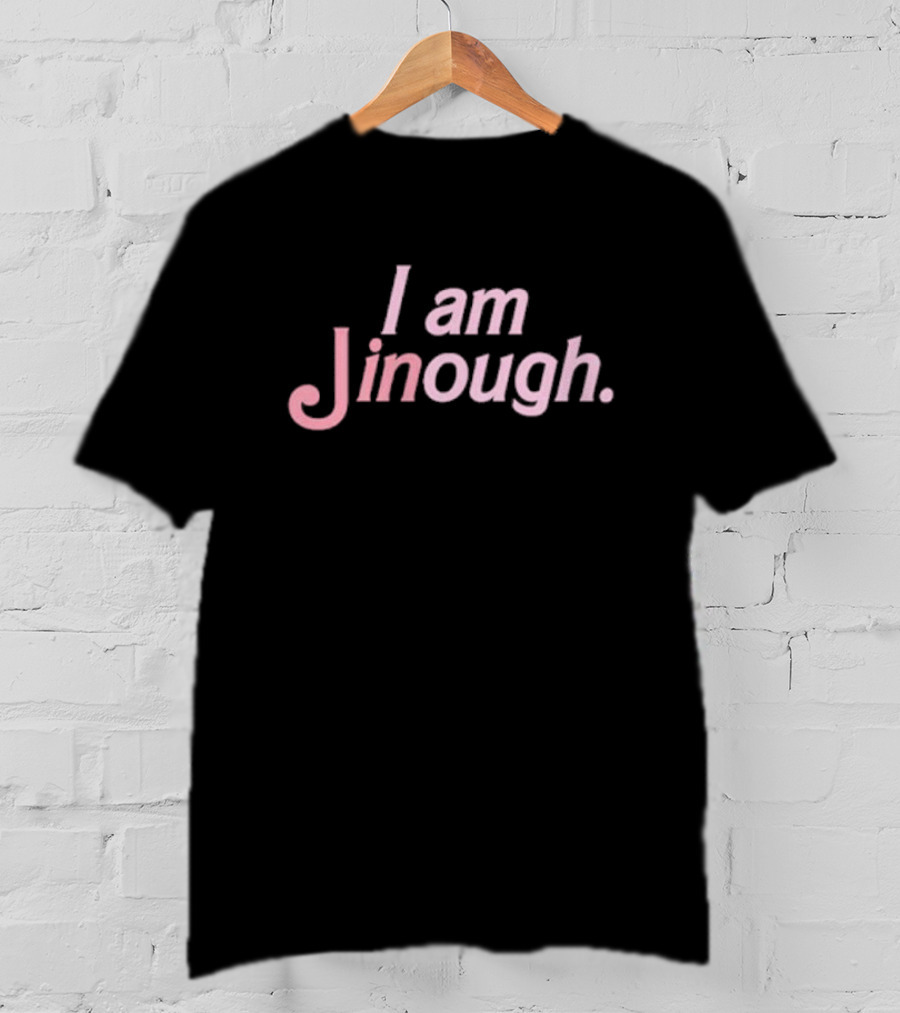 I Am Jinough Barbie T-Shirt