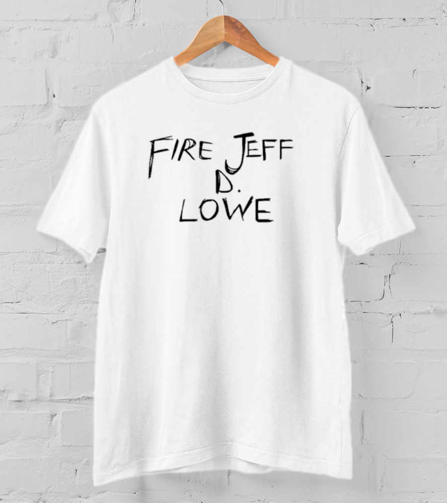 Fire Jeff D Lowe T-Shirt