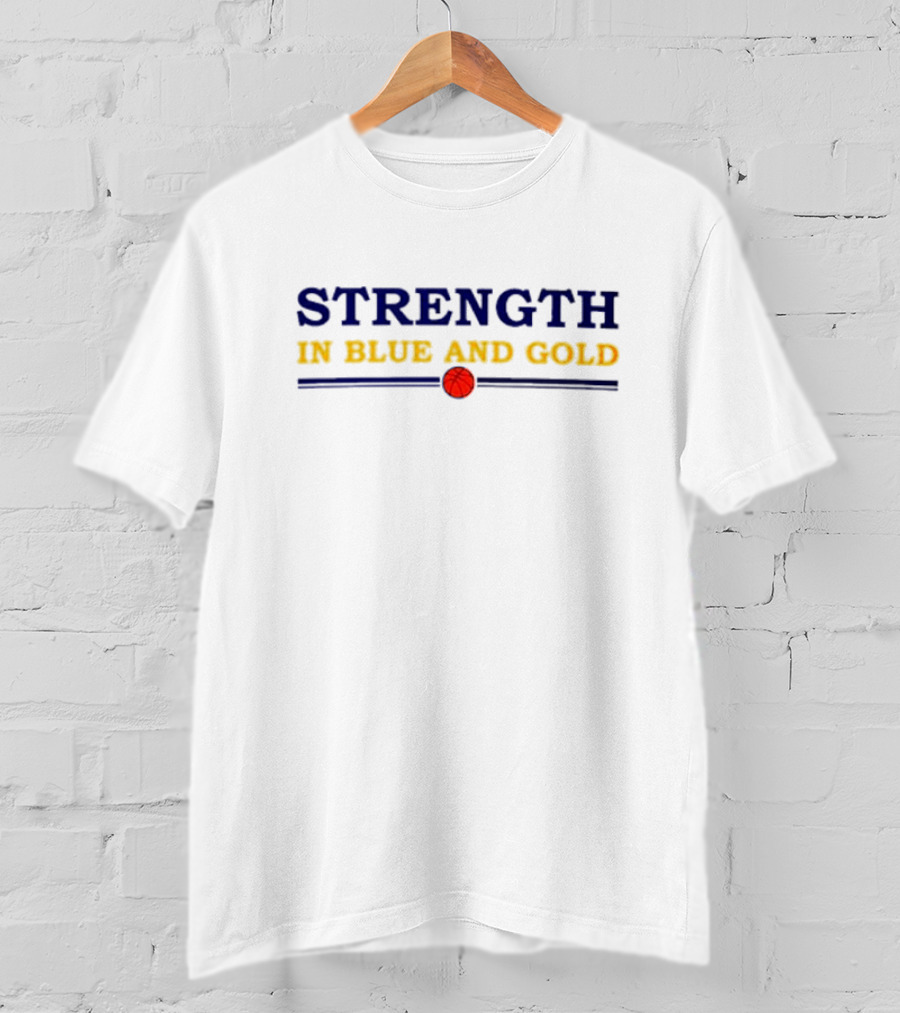 Strength In Blue And Gold Basketball T-Shirt