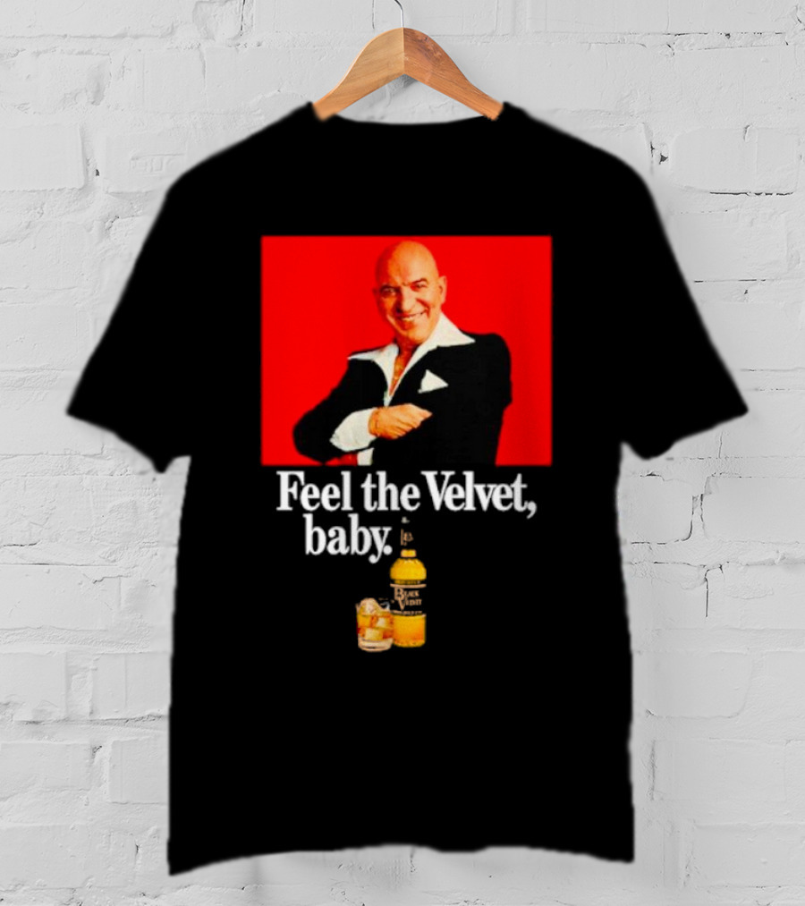 Feel The Velvet Baby Black Velvet Whiskey Telly Savalas T-Shirt