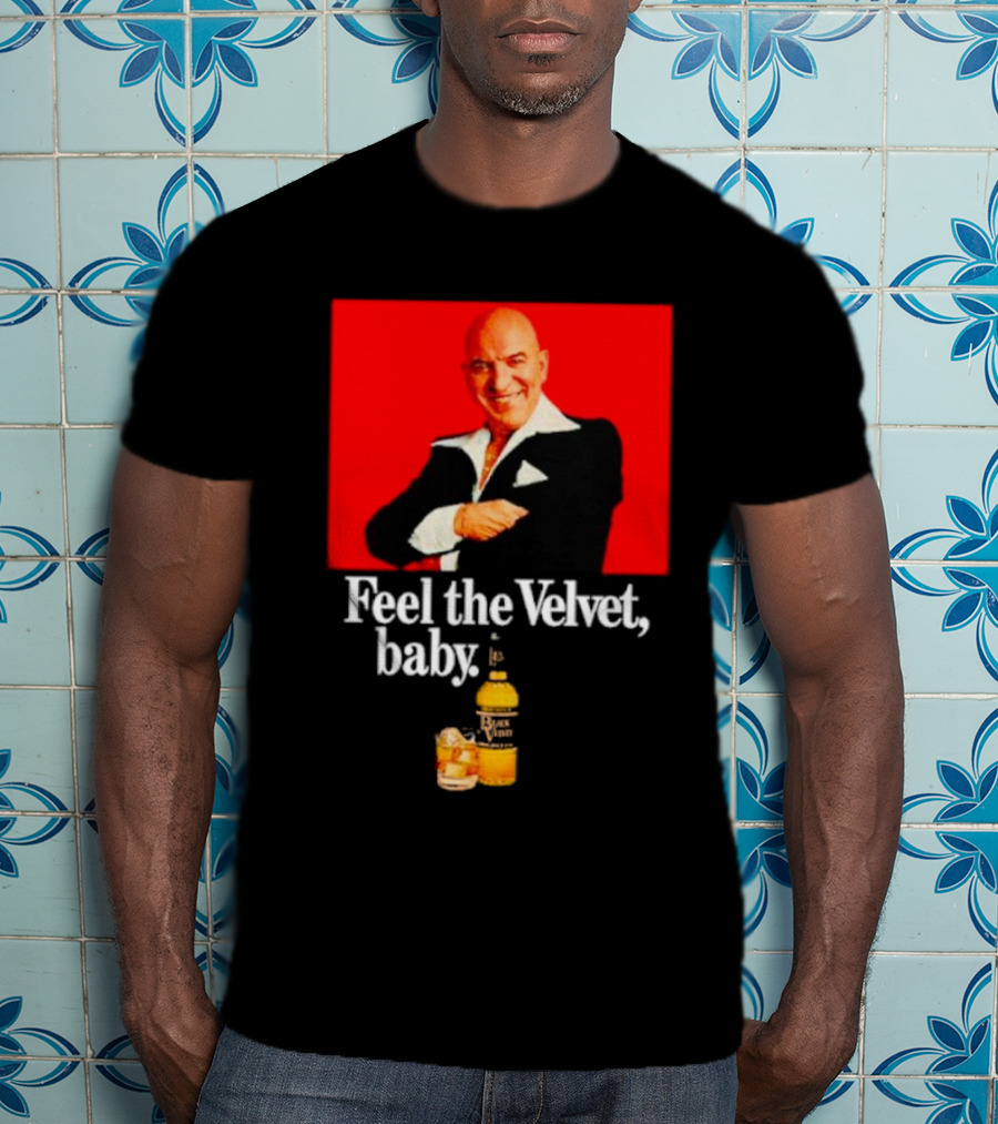 Feel The Velvet Baby Black Velvet Whiskey Telly Savalas T-Shirt