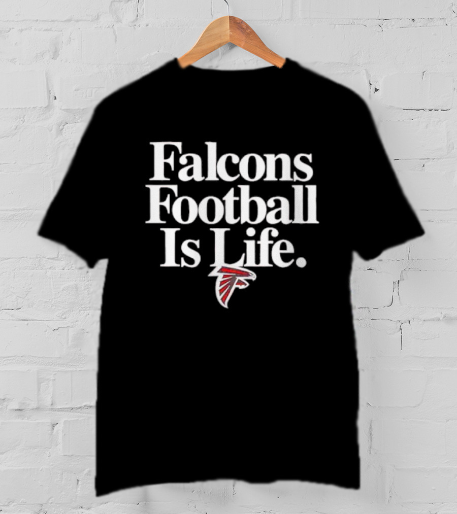 Falcons Football Is Life Falcons T-Shirt