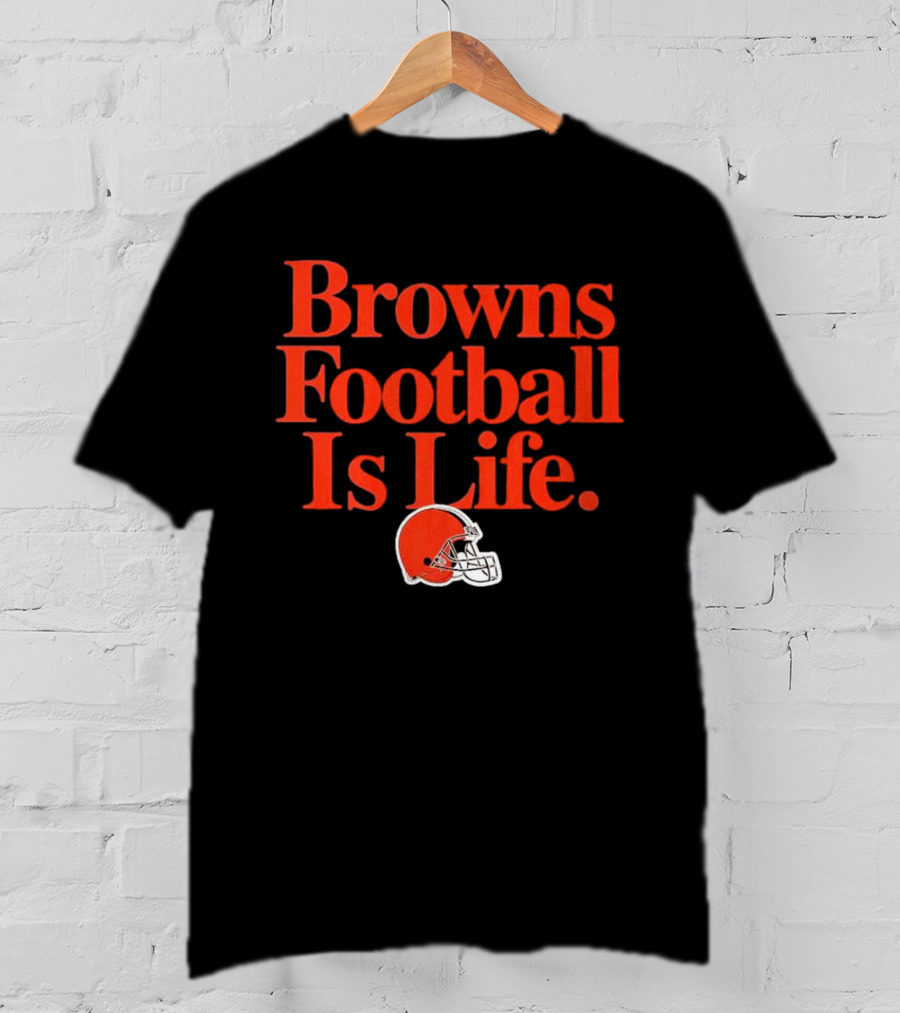 Browns Football Is Life Cleveland Browns Helmet T-Shirt