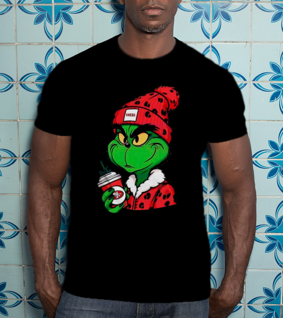Grinch Boujee San Francisco 49ers Coffee Beanie Christmas 49ers T-Shirt