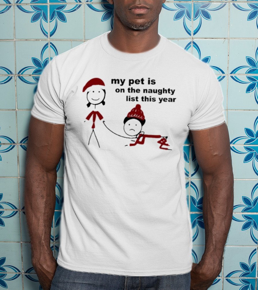 My Pet Is On The Naughty List This Year In Red Santa Hat T-Shirt