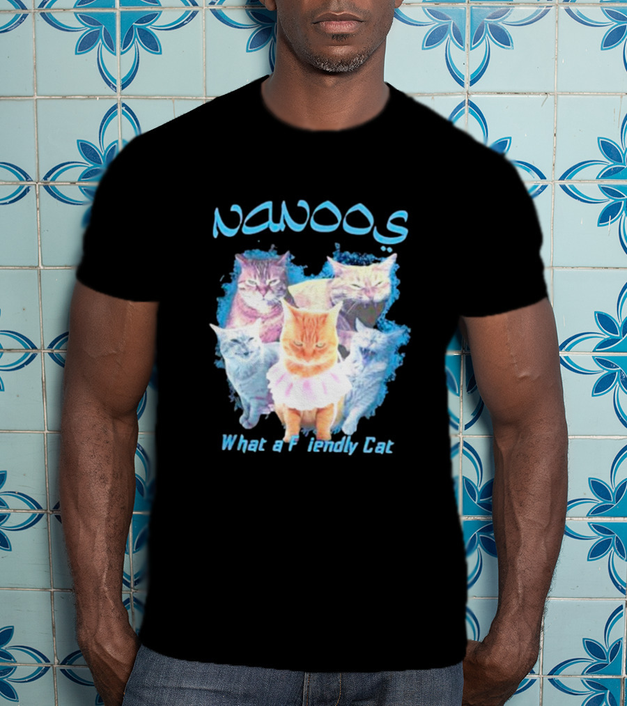 NANOOS Cats What A Friendly Cat T-Shirt