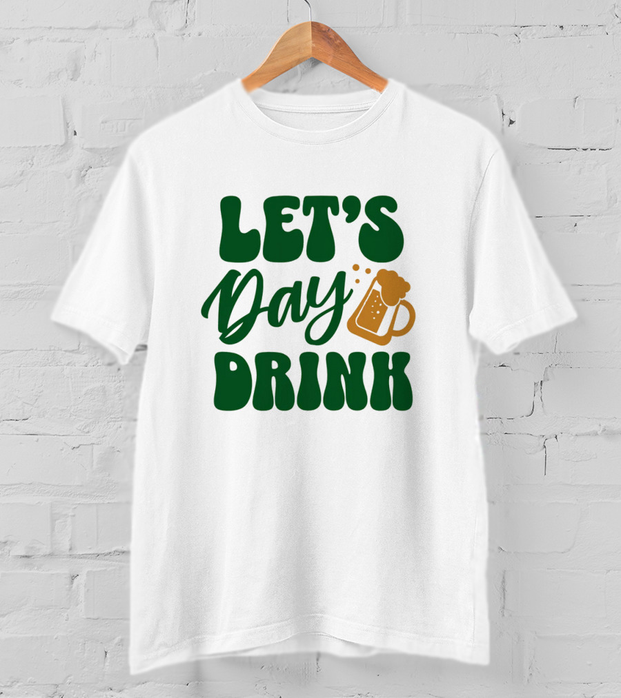 LET'S Day Drink Beer Mug T-Shirt