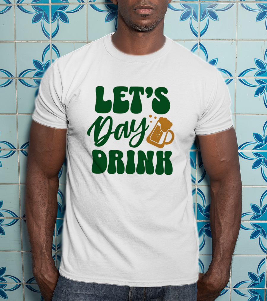 LET'S Day Drink Beer Mug T-Shirt