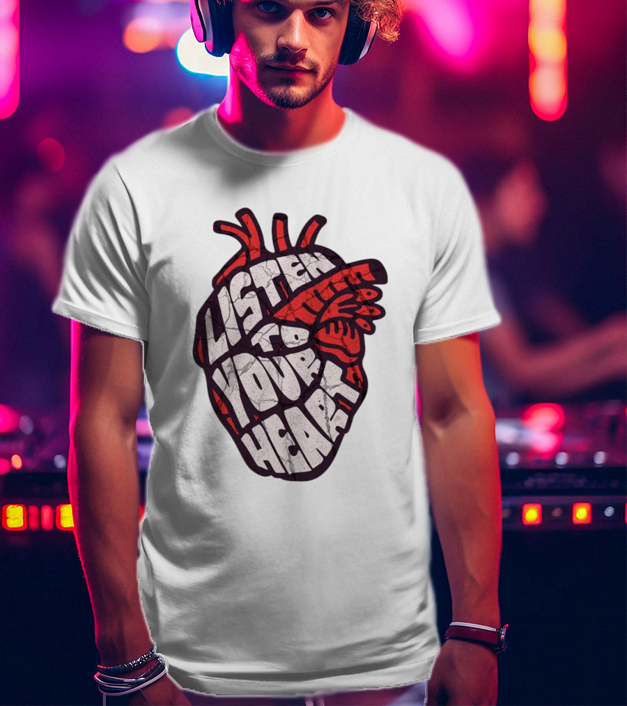 Listen To Your Heart Anatomical Heart T-Shirt