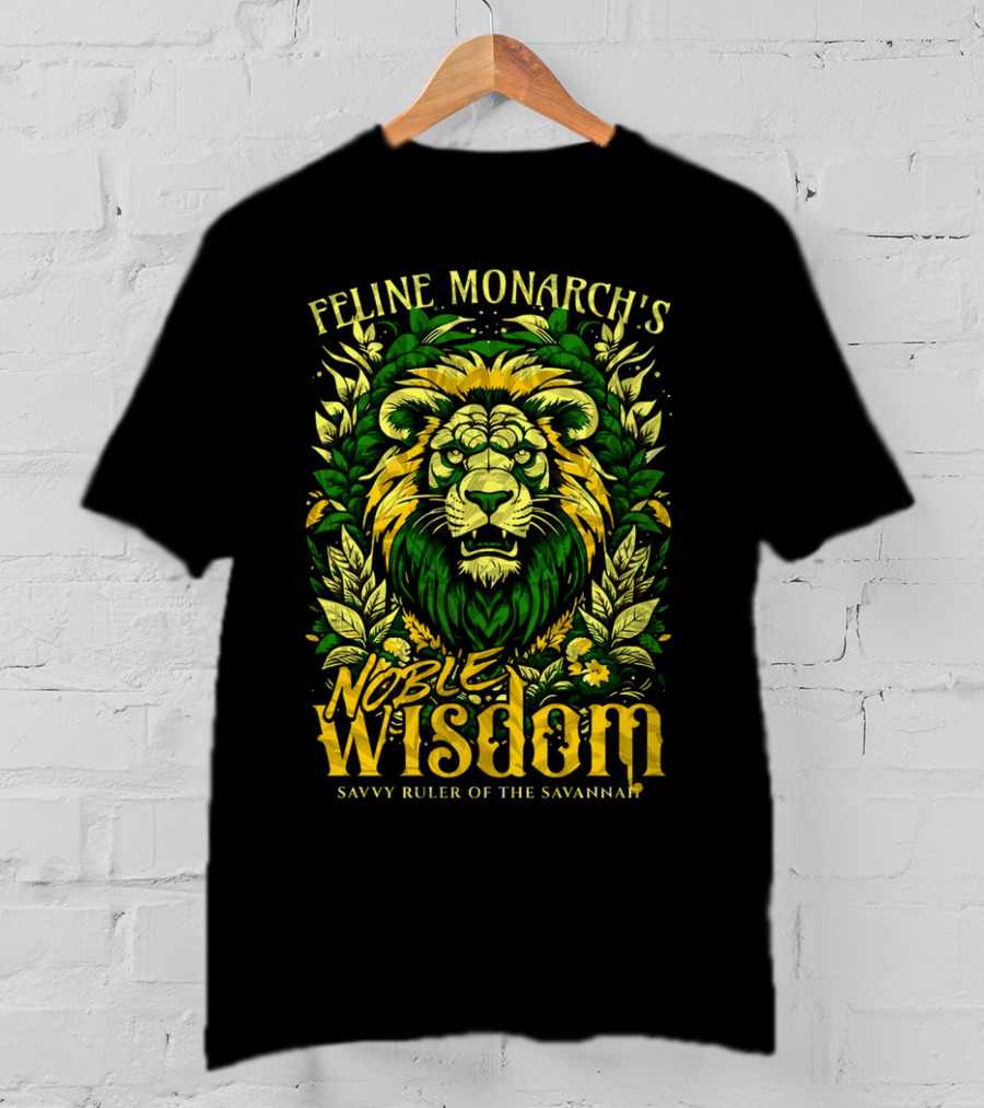 Feline Monarch's Noble Wisdom Savvy Ruler Of The Savannah T-Shirt