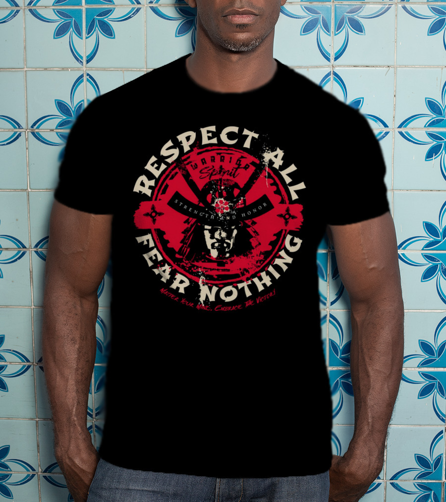 Respect All Fear Nothing Warrior Spirit Strength And Honor Samurai T-Shirt