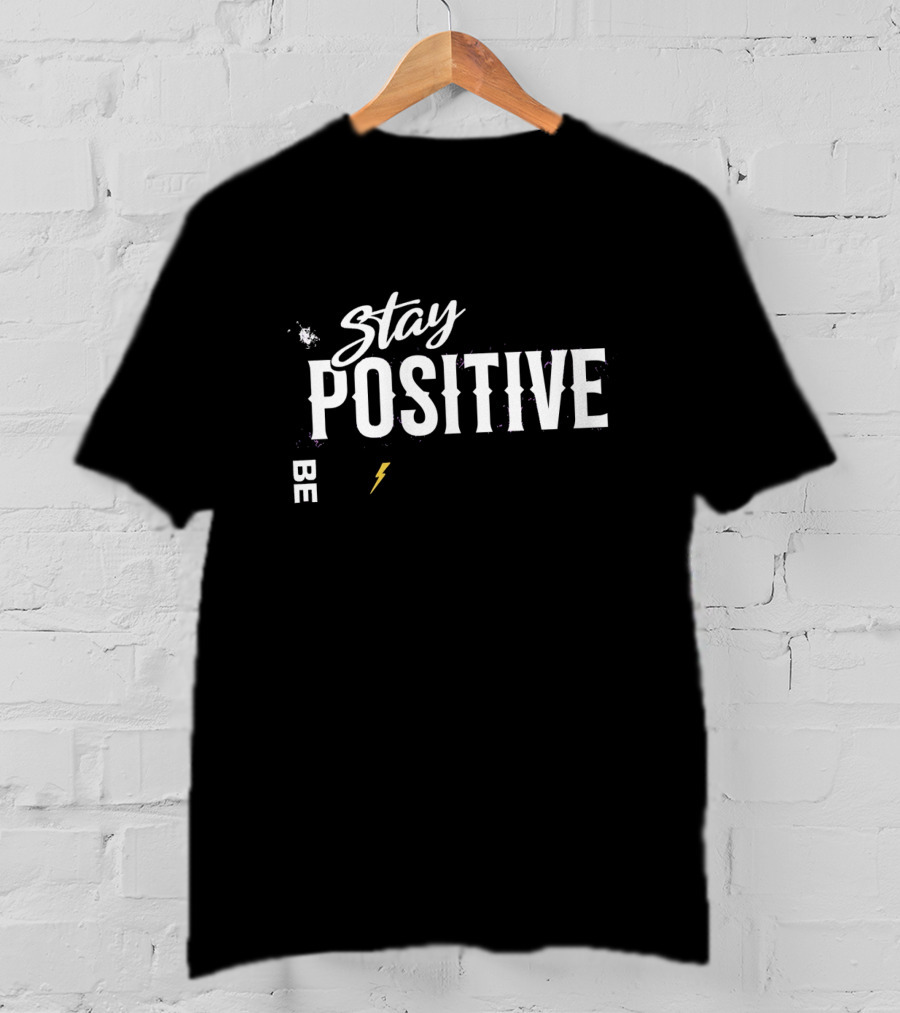 Stay Positive Be Powerful Lightning T-Shirt
