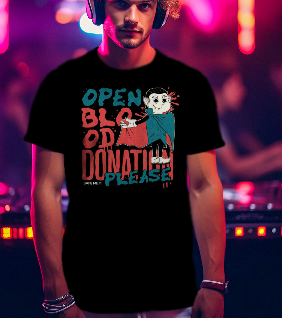 Open Blood Donation Please Safe Me Vampire T-Shirt