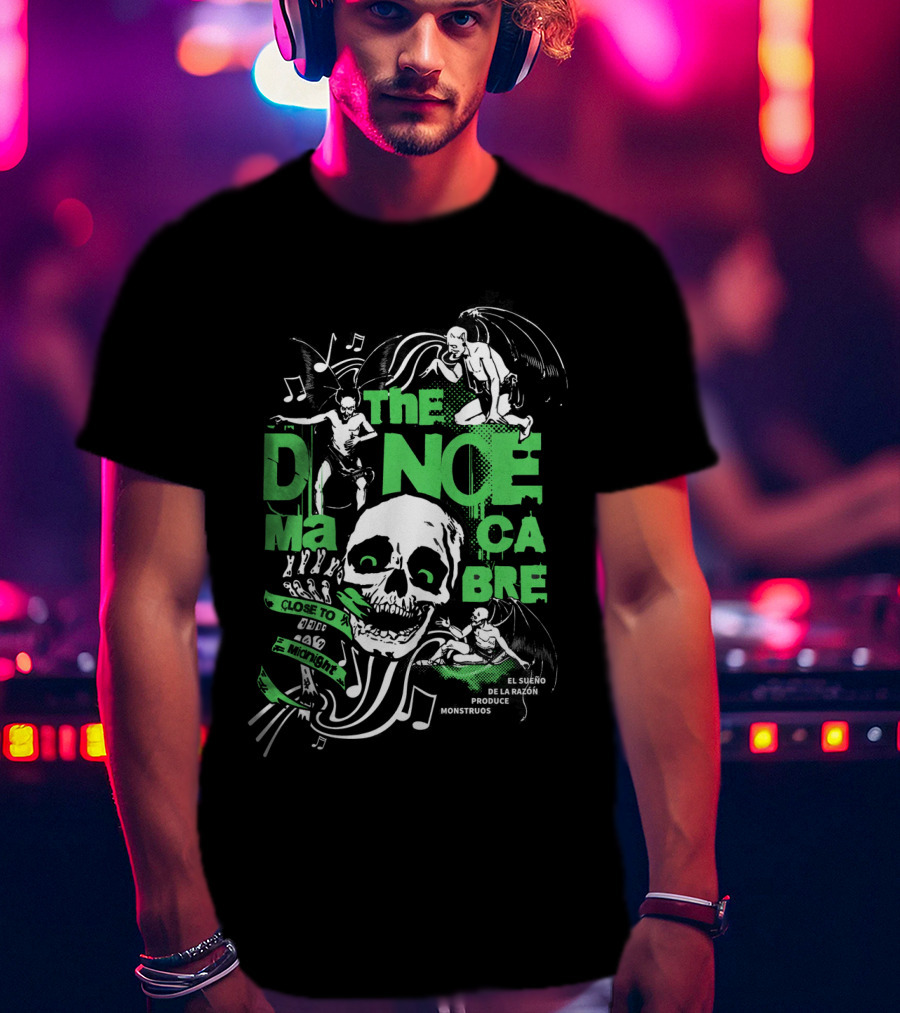 THE DANCE MACABRE EL SUEÑO DE LA RAZÓN PRODUCE MONSTRUOS CLOSE TO THE EDGE AND MIDNIGHT T-Shirt