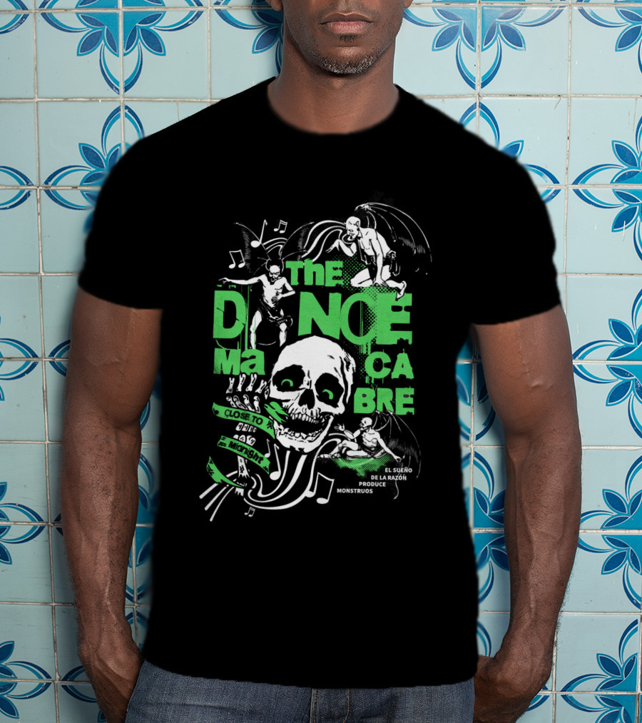 THE DANCE MACABRE EL SUEÑO DE LA RAZÓN PRODUCE MONSTRUOS CLOSE TO THE EDGE AND MIDNIGHT T-Shirt
