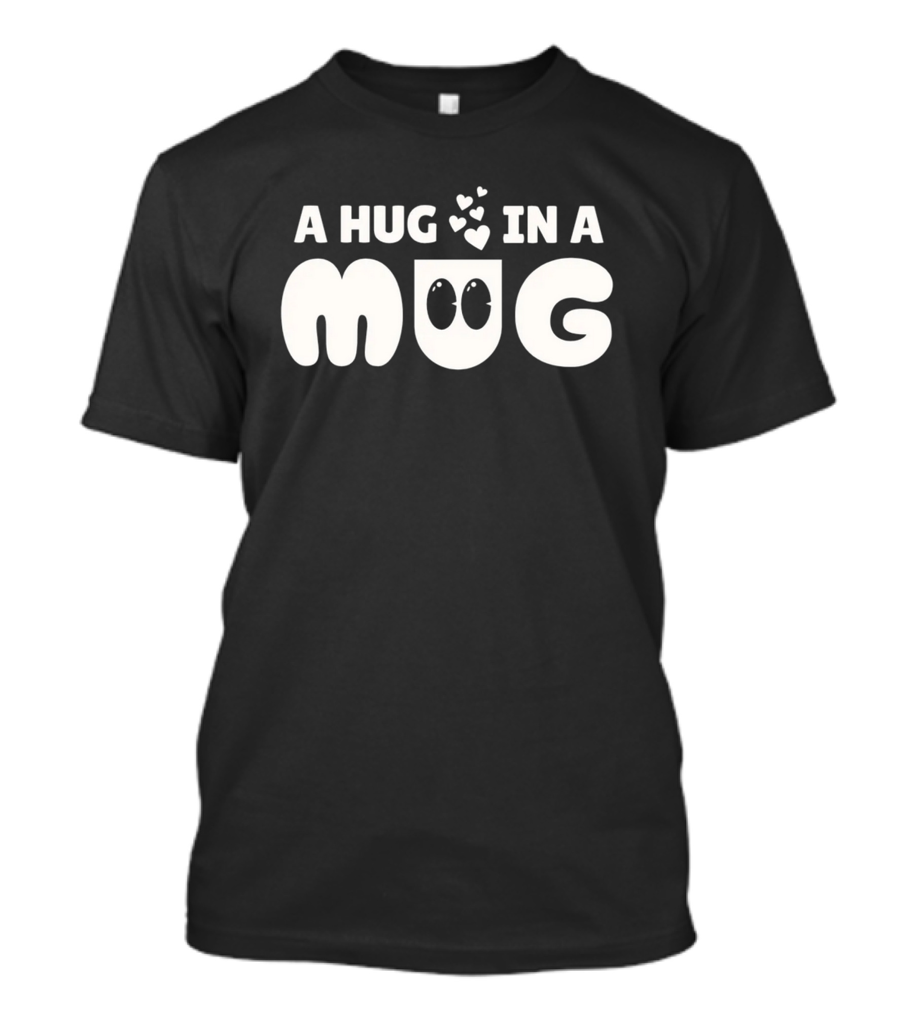A Hug In A Mug With Cute Cartoon Hearts T-Shirt