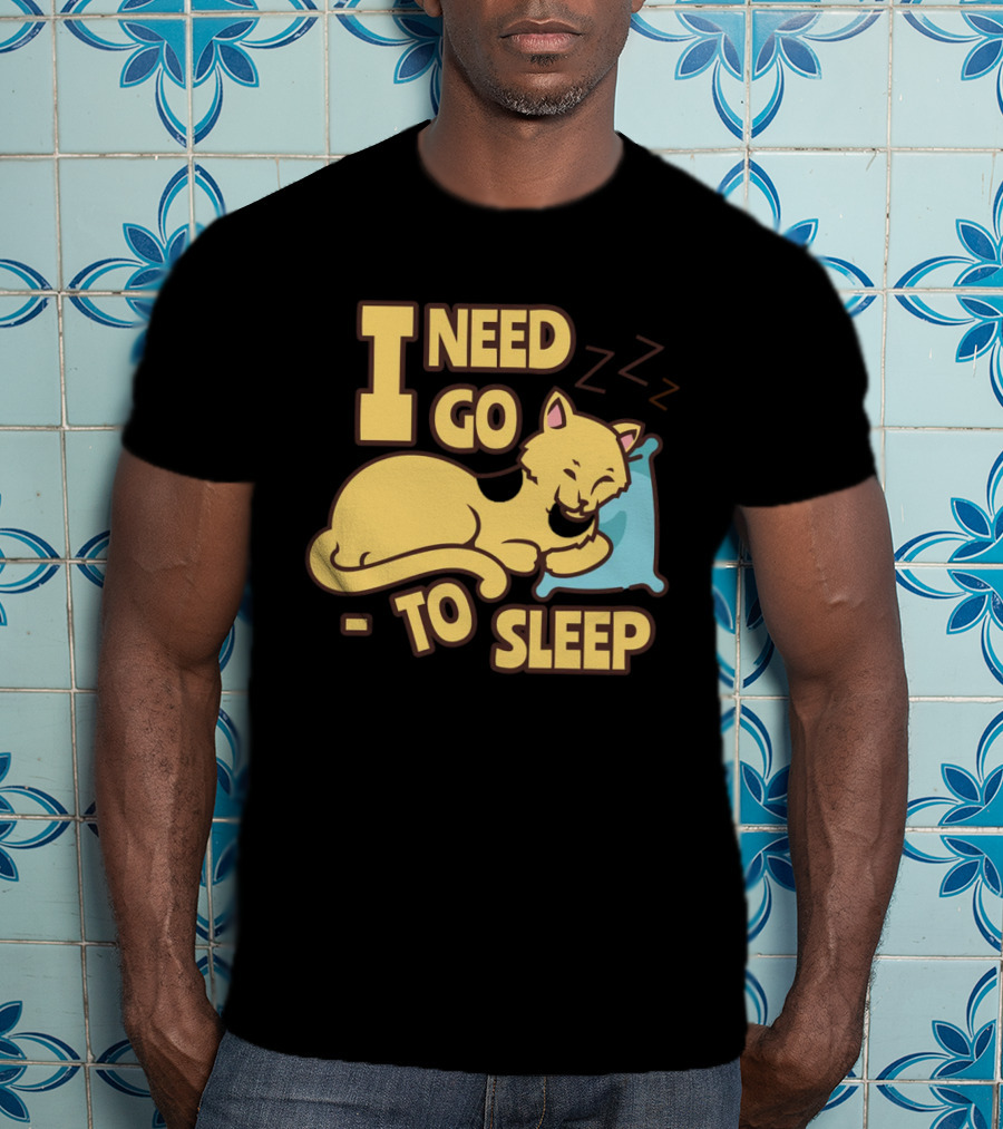I Need Go To Sleep Cat Sweet Dreams Zzz T-Shirt