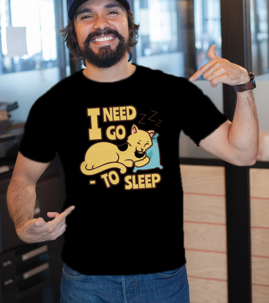 I Need Go To Sleep Cat Sweet Dreams Zzz T-Shirt