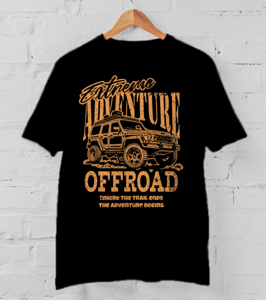 Extreme Adventure Offroad Where The Trail Ends The Adventure Begins T-Shirt