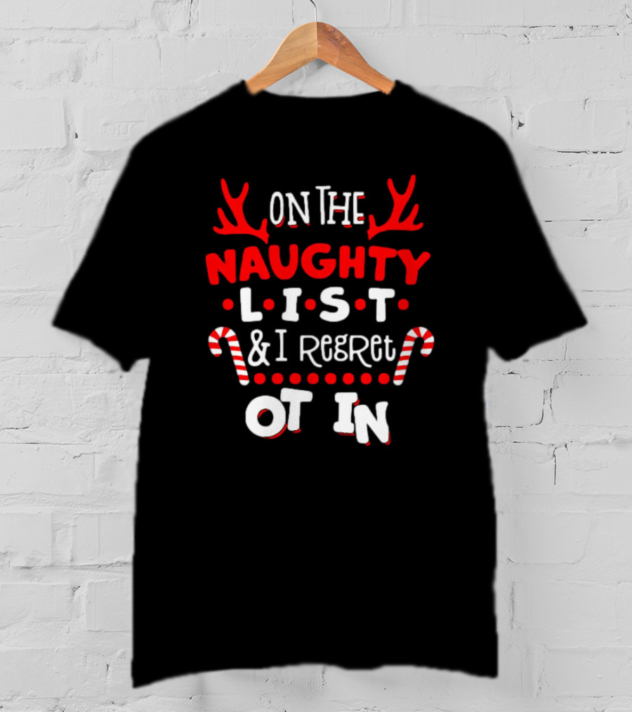 On The Naughty List And I Regret Nothing Christmas Candy Cane Antlers T-Shirt
