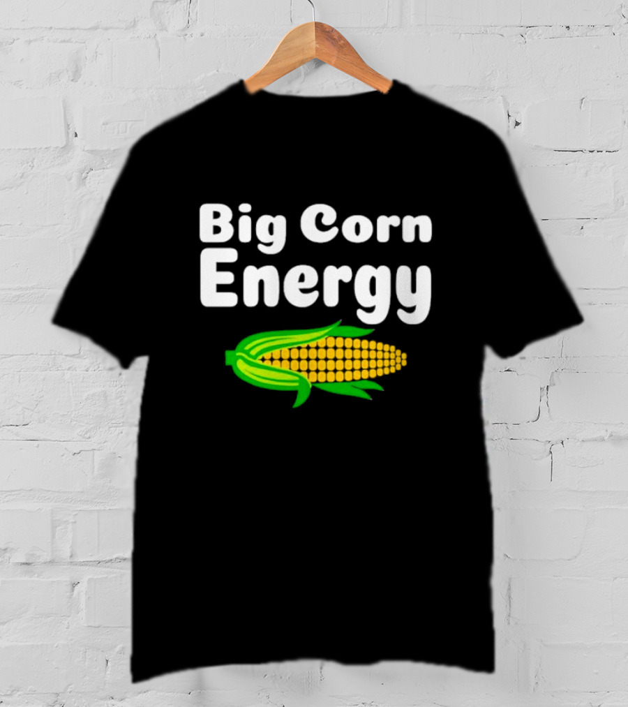 Big Corn Energy Bold Text And Bright Corn T-Shirt