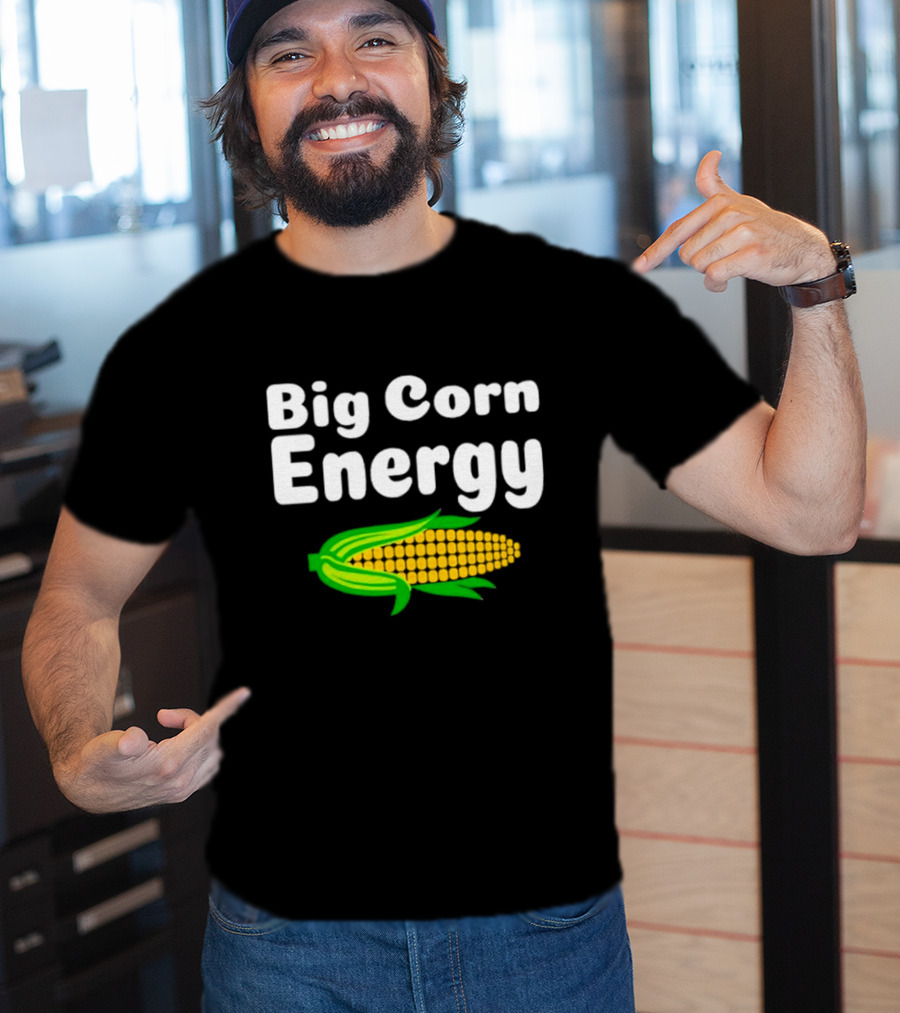 Big Corn Energy Bold Text And Bright Corn T-Shirt