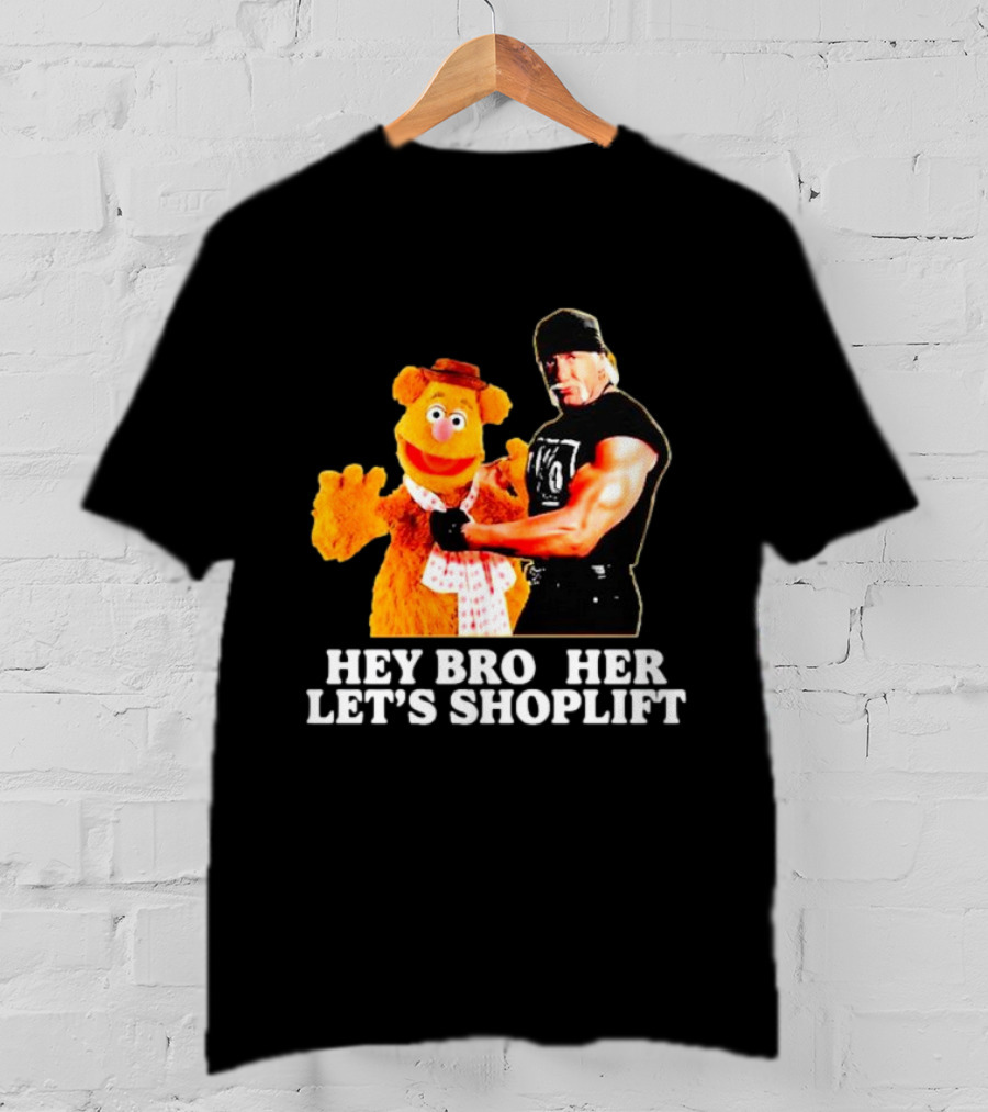HEY BROTHER LET'S SHOPLIFT T-Shirt