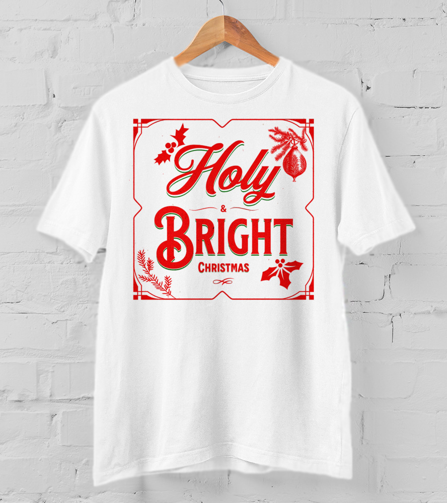 Holy And Bright Christmas T-Shirt
