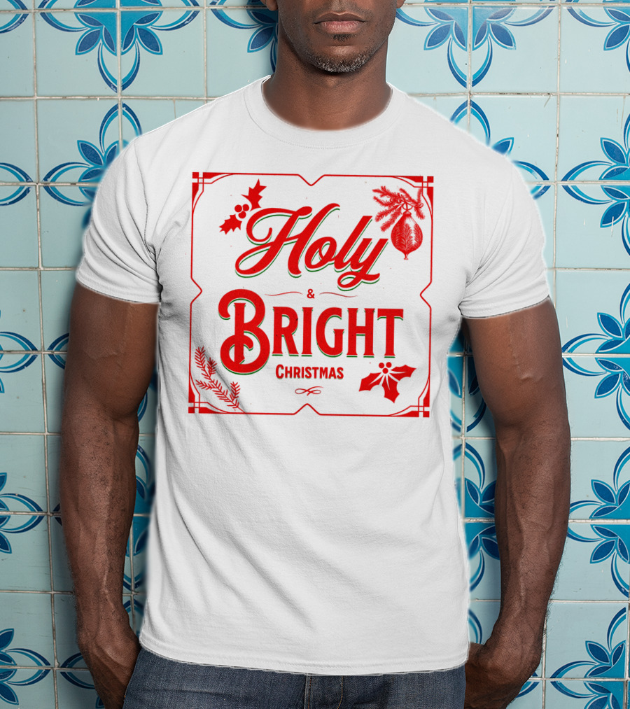 Holy And Bright Christmas T-Shirt