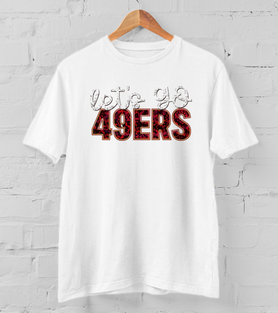 Let’s Go 49ers Football 49ERS T-Shirt