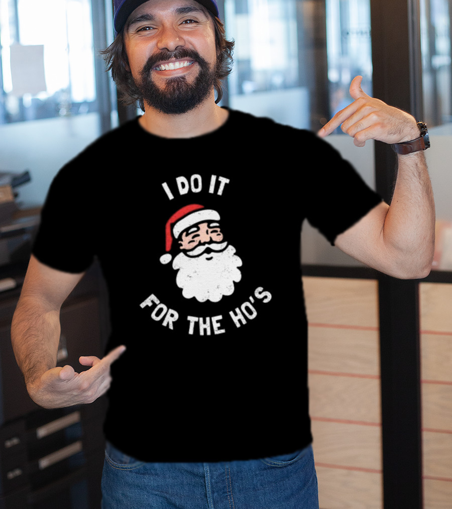 Merry Christmas Santa Claus I Do It For The Ho’s Santa Hat T-Shirt