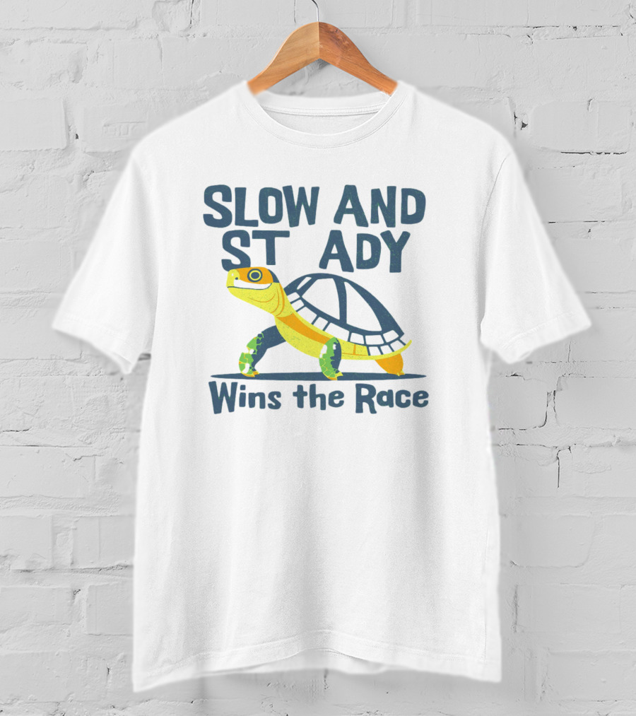 Slow And Steady Wins The Race T-Shirt