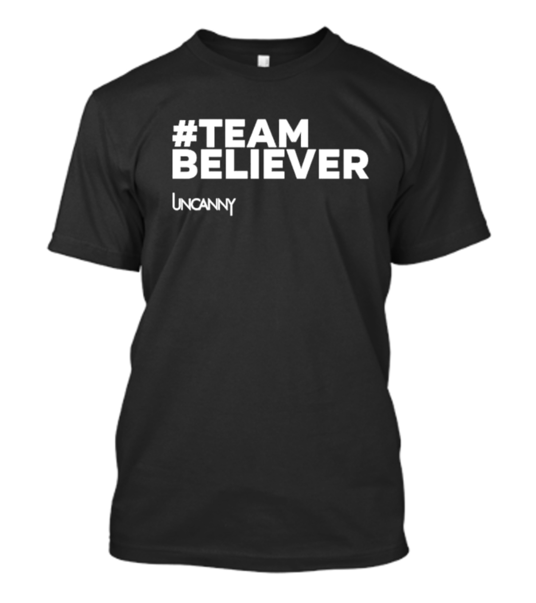 Team Believer Uncanny T-Shirt