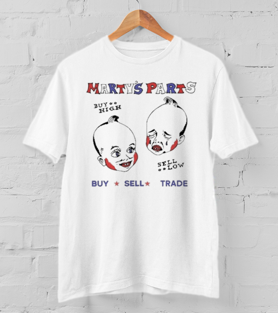 Marty’s Parts Buy High Sell Low Buy Sell Trade T-Shirt
